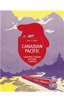 Canadian Pacific: Creating a Brand, Building a Nation