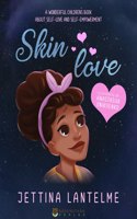 Skin Love: A wonderful children´s book about self-love and self-empowerment