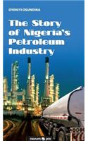 The Story of Nigeria's Petroleum Industry: (English)