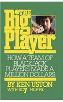 The Big Player How a Team of Blackjack Players Made a Million Dollars