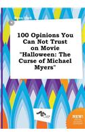 100 Opinions You Can Not Trust on Movie Halloween