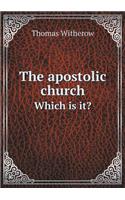 The Apostolic Church Which Is It?