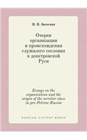 Essays on the Organization and the Origin of the Servitor Class in Pre-Petrine Russia
