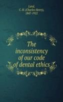 inconsistency of our code of dental ethics