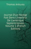 Journal D'un Voyage Fait Dans L'interieur De L'amerique Septentrionale, Volume 1 (French Edition)