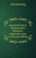 Geschichte Des 8.Pommerschen Infanterie-Regiments, Issue 61 (German Edition)