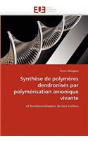 Synthèse de Polymères Dendronisés Par Polymérisation Anionique Vivante