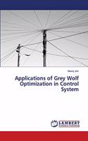 Applications of Grey Wolf Optimization in Control System