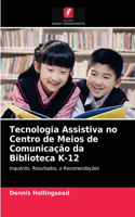 Tecnologia Assistiva no Centro de Meios de Comunicação da Biblioteca K-12