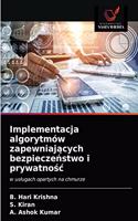 Implementacja algorytmów zapewniających bezpieczeństwo i prywatnośc