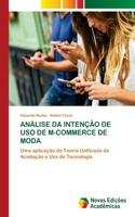 Análise Da Intenção de USO de M-Commerce de Moda