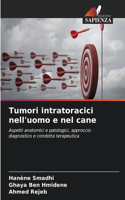 Tumori intratoracici nell'uomo e nel cane