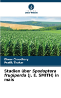 Studien über Spodoptera frugiperda (J. E. SMITH) in mais