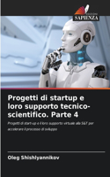 Progetti di startup e loro supporto tecnico-scientifico. Parte 4