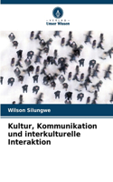 Kultur, Kommunikation und interkulturelle Interaktion