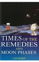 Times of the Remedies & Moon Phases