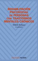 Rehabilitacion psicosocial de personas con trastornos mentales cronicos / Psychosocial rehabilitation of people with chronic mental disorders (Psicologia)