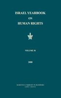 Israel Yearbook on Human Rights, Volume 38 (2008)