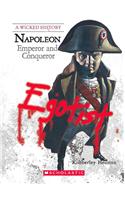 A Wicked History- Napoleon Emperor And Conqueror