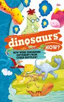 Encyclopedia: Dinosaurs How? (Questions and Answers)