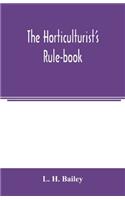 horticulturist's rule-book; a compendium of useful information for fruit-growers, truck-gardeners, florists, and others