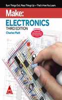 Make: Electronics - Learning by Discovery - A hands-on primer for the new electronics enthusiast, Third Edition (Full Colour Edition)