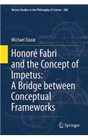 Honoré Fabri and the Concept of Impetus: A Bridge between Conceptual Frameworks