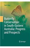 Butterfly Conservation in South-Eastern Australia: Progress and Prospects