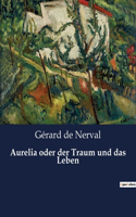 Aurelia oder der Traum und das Leben