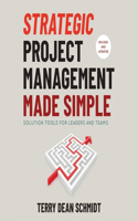 Strategic Project Management Made Simple