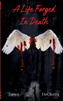 Life Forged In Death
