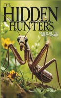 The Hidden Hunters: Unveiling the Secrets of Nature's Tiny Predators