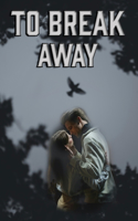 To Break Away: (Enigma's Whisper Collector's Edition)