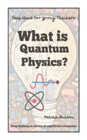 What is Quantum Physics?