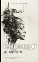 The Future Of AI Agents: Emerging Trends and Opportunities 2025
