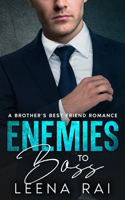 Enemies to Boss: A Brother's Best Friend Romance