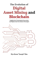 Evolution of Digital Asset Mining and Blockchain