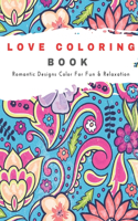 Love Coloring Book Romantic Designs Color For Fun & Relaxation