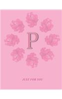 P: Monogram Initial P Letter Ruled Notebook for Women, Girl and School, Pink Floral Cover 8.5'' x 11'', 100 pages