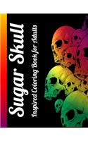 Sugar Skull Inspired Coloring Book for Adults: Best Coloring Book with Beautiful Gothic Women, Fun Skull Designs and Easy Patterns for Relaxation