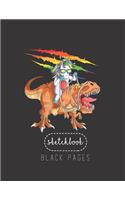 Black Paper SketchBook: Unicorn Riding Trex Dinosaur For Kids Boys Girls Men Women Large Modern Designed Kawaii Unicorn Black Pages Sketch Book for Drawing Sketching for Ge