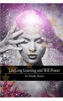 Life Long Learning and Will Power