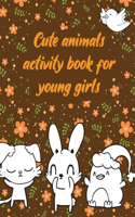 Cute animals' activity book for young girls