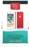 iPhone 7 User Guide For Seniors