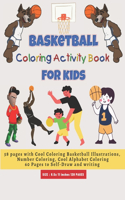 Basketball Coloring Activity Book For Kids: A Coloring and Activity Book for Girls and Boys who Love Hoops, Basketball Illustrations, Number, and Cool Alphabet