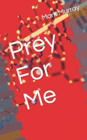 Prey For Me