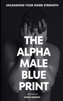 Alpha Male Blueprint!