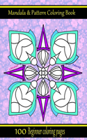 Mandala & Pattern Coloring Book: 100 Beginner coloring pages