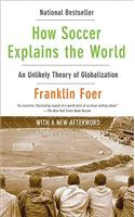 How Soccer Explains the World: An Unlikely Theory of Globalization
