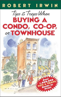 Tips & Traps When Buying a Condo, Co-Op, or Townhouse: (Tips & Traps)